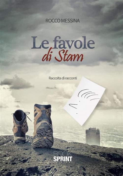 Cover of the book Le favole di Stam by Rocco Messina, Booksprint
