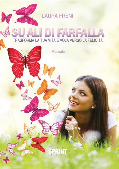 Cover of the book Su ali di farfalla by Laura Freni, Booksprint