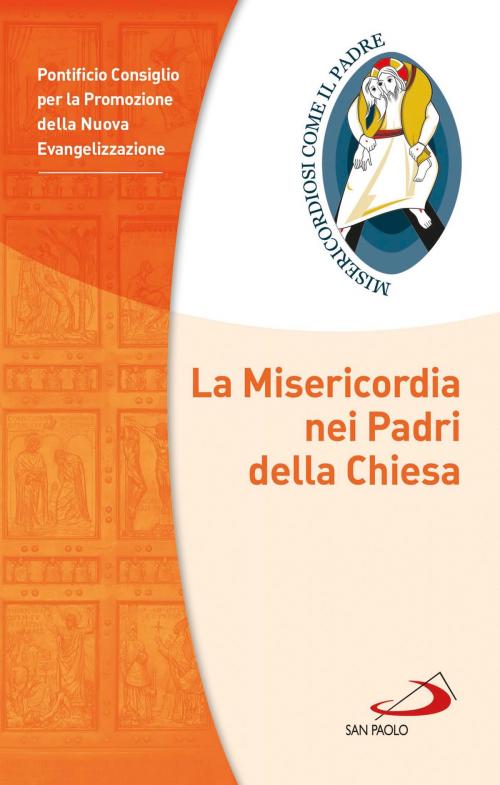 Cover of the book La Misericordia nei Padri della Chiesa by Pontificio Consiglio per la Promozione della Nuova Evangelizzazione, San Paolo Edizioni