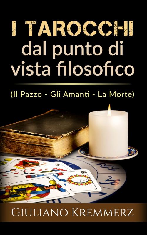 Cover of the book I tarocchi dal punto di vista filosofico by GIULIANO KREMMERZ, David De Angelis