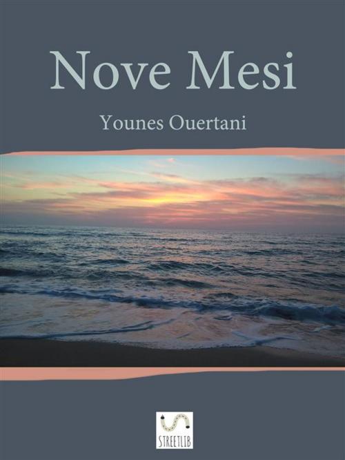 Cover of the book Nove Mesi by Younes Ouertani, Younes Ouertani