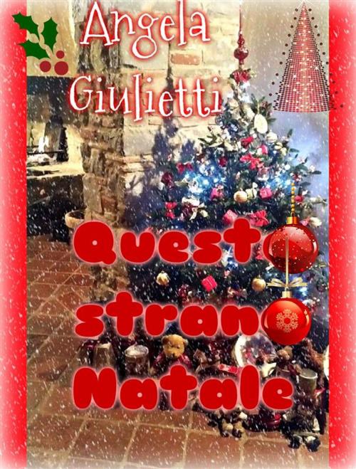 Cover of the book Questo strano Natale by Angela Giulietti, Angela Giulietti