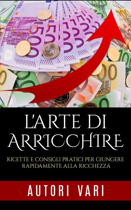 Cover of the book L'arte di arricchire by AA. VV., David De Angelis