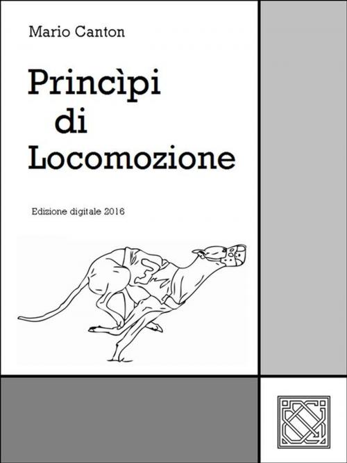 Cover of the book Princìpi di Locomozione by Mario Canton, Mario Canton