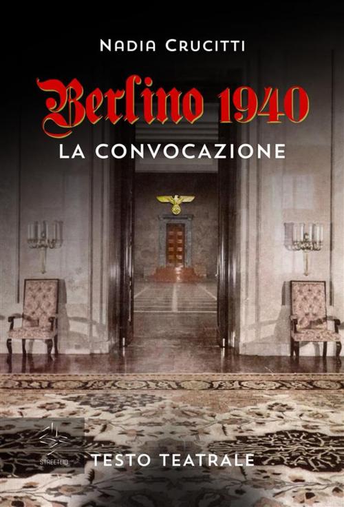 Cover of the book Berlino 1940 La convocazione by Nadia Crucitti, Nadia Crucitti