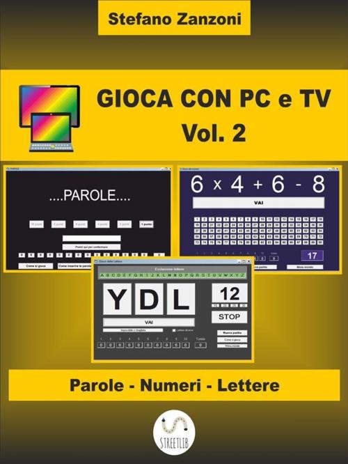 Cover of the book Gioca con PC e TV Vol. 2 by Stefano Zanzoni, Stefano Zanzoni