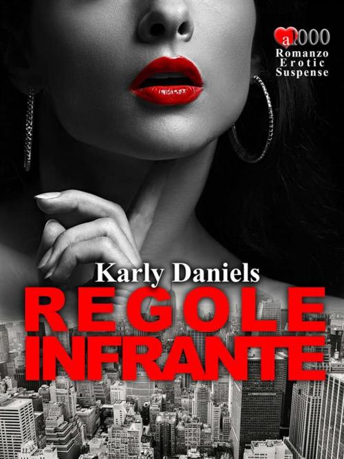 Cover of the book Regole infrante by Karly Daniels, Karly Daniels