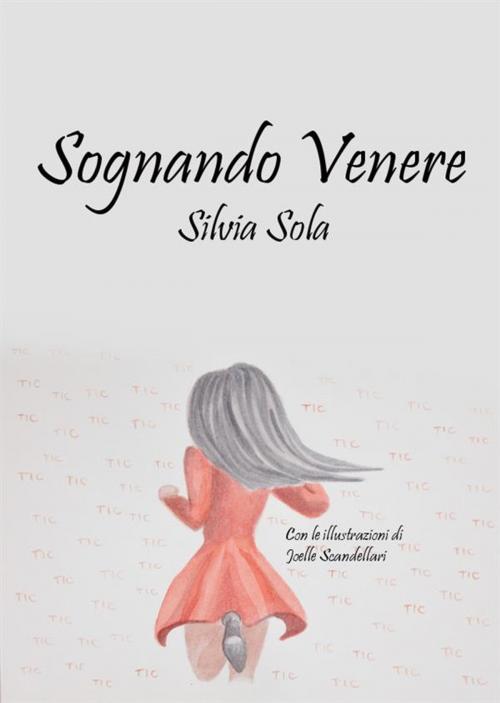 Cover of the book Sognando Venere by Silvia Sola, Silvia Sola