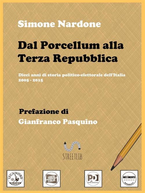 Cover of the book Dal Porcellum alla Terza Repubblica by Simone Nardone, Simone Nardone