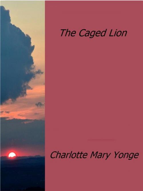 Cover of the book The Caged Lion by Charlotte Mary Yonge, Charlotte Mary Yonge