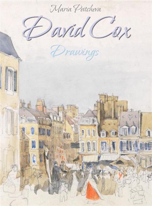 Cover of the book David Cox: Drawings by Maria Peitcheva, Maria Peitcheva