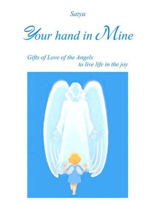 Cover of the book Your hand in Mine by Satya, Youcanprint Self-Publishing