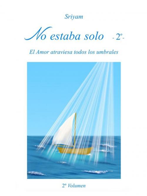 Cover of the book No estaba solo (Vol.2) by Sriyam, Youcanprint Self-Publishing