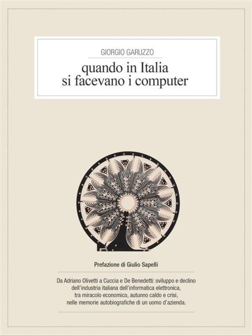 Cover of the book Quando in Italia si facevano i computer by Giorgio Garuzzo, Youcanprint Self-Publishing