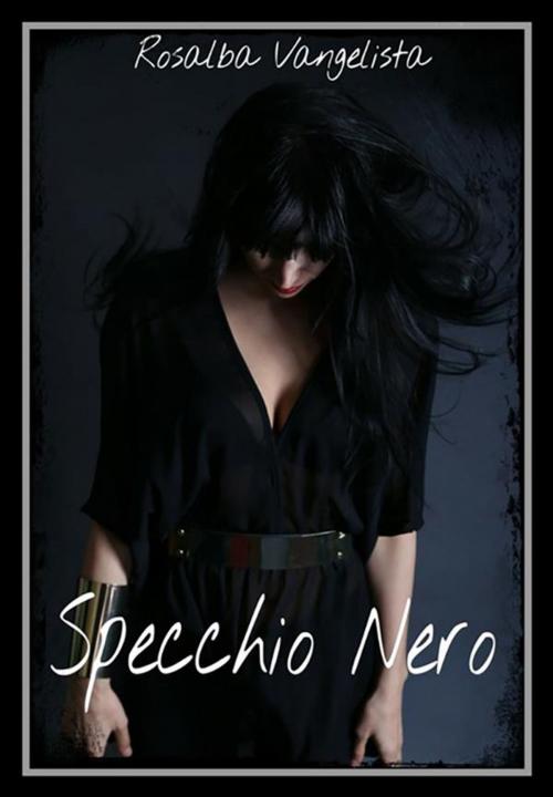 Cover of the book Specchio Nero by Rosalba Vangelista, Youcanprint Self-Publishing