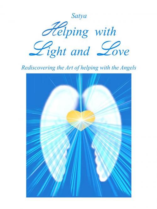 Cover of the book Helping with Light and Love by Satya, Youcanprint Self-Publishing
