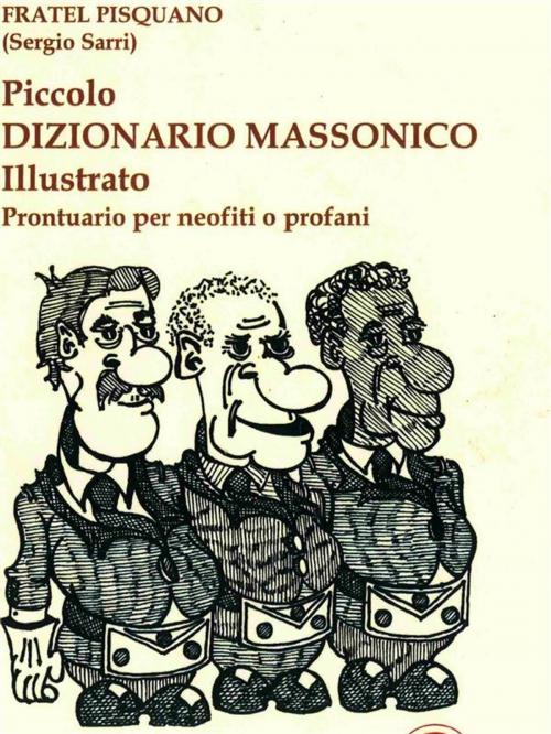 Cover of the book Piccolo dizionario massonico illustrato by FRATEL PISQUANO (Sergio Sarri), Youcanprint Self-Publishing