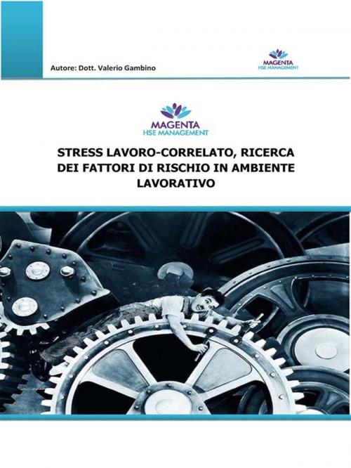 Cover of the book Stress lavoro-correlato, ricerca dei fattori di rischio in ambiente lavorativo by Valerio Gambino, Youcanprint
