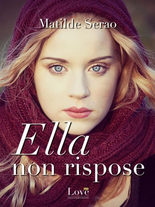 Cover of the book Ella non rispose by Matilde Serao, Compagnia editoriale Aliberti