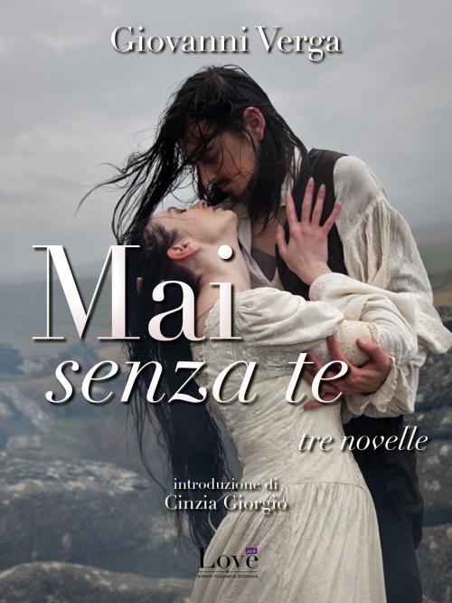 Cover of the book Mai senza te by Giovanni Verga, Compagnia editoriale Aliberti