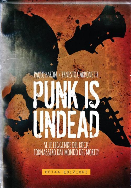Cover of the book Punk is Undead Omnibus by paolo baron, ernesto carbonetti, 80144 Edizioni