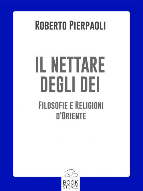 Cover of the book Il nettare degli Dei by Roberto Pierpaoli, Bookstones