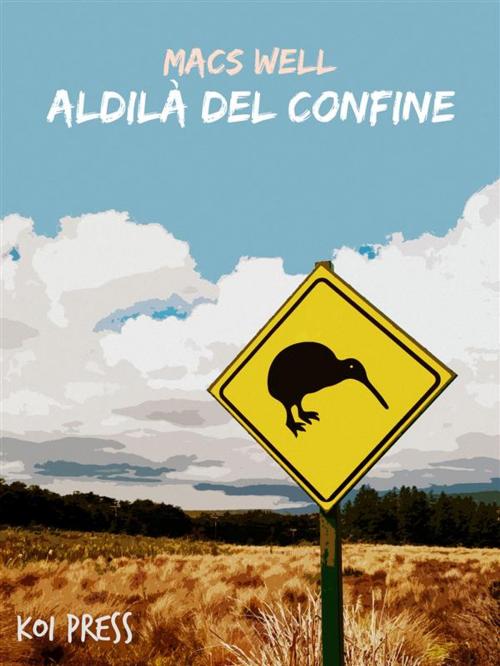 Cover of the book Aldilà del confine by Macs Well, Koi Press