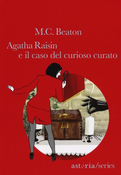 Cover of the book Agatha Raisin e il caso del curioso curato by M.C. Beaton, astoria