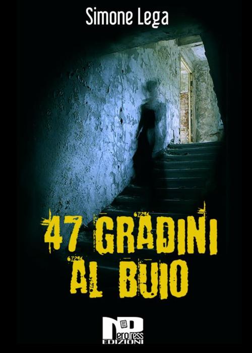 Cover of the book 47 gradini al buio by Simone Lega, Nero Press