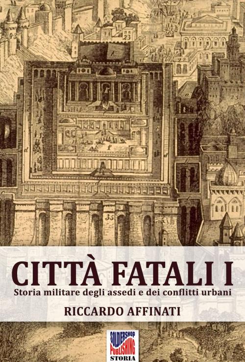 Cover of the book Città fatali I by Riccardo Affinati, Soldiershop