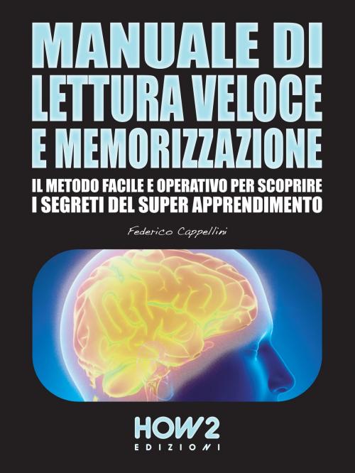 Cover of the book MANUALE DI LETTURA VELOCE E MEMORIZZAZIONE by Federico Cappellini, HOW2 Edizioni