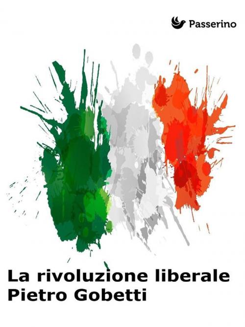 Cover of the book La rivoluzione liberale by Piero Gobetti, Passerino Editore