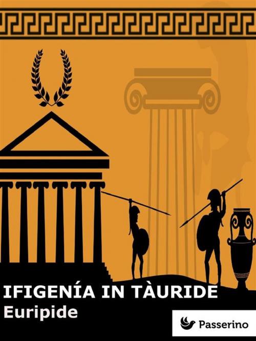 Cover of the book Ifigenia in Tauride by Euripide, Passerino Editore