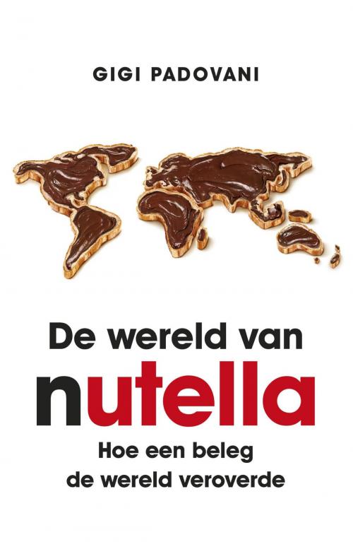 Cover of the book De wereld van Nutella by Gigi Padovani, VBK Media