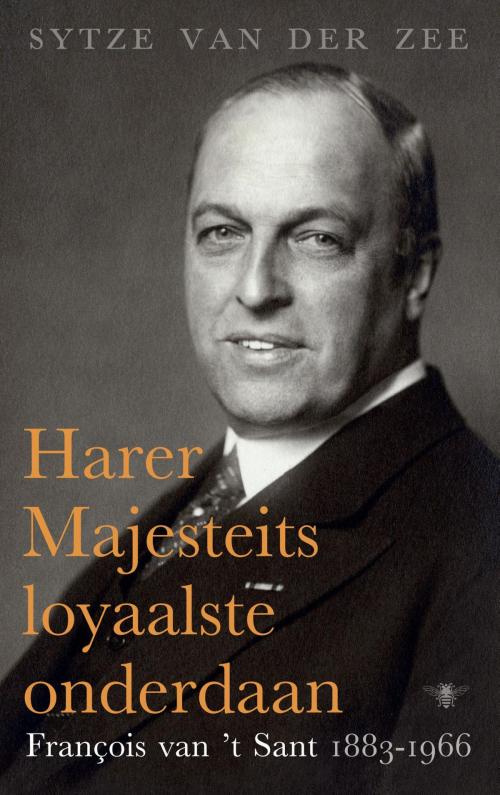 Cover of the book Harer Majesteits loyaalste onderdaan by Sytze van der Zee, Bezige Bij b.v., Uitgeverij De