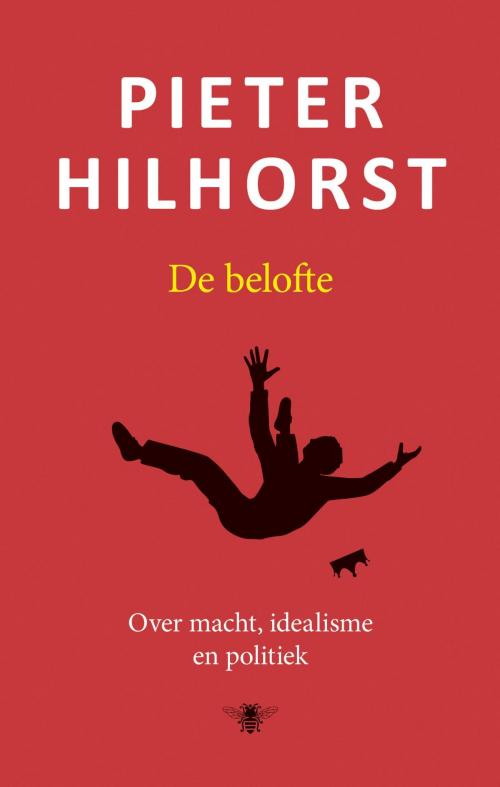 Cover of the book De belofte by Pieter Hilhorst, Bezige Bij b.v., Uitgeverij De