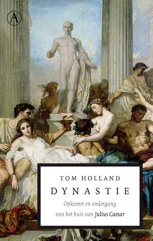 Cover of the book Dynastie by Tom Holland, Singel Uitgeverijen