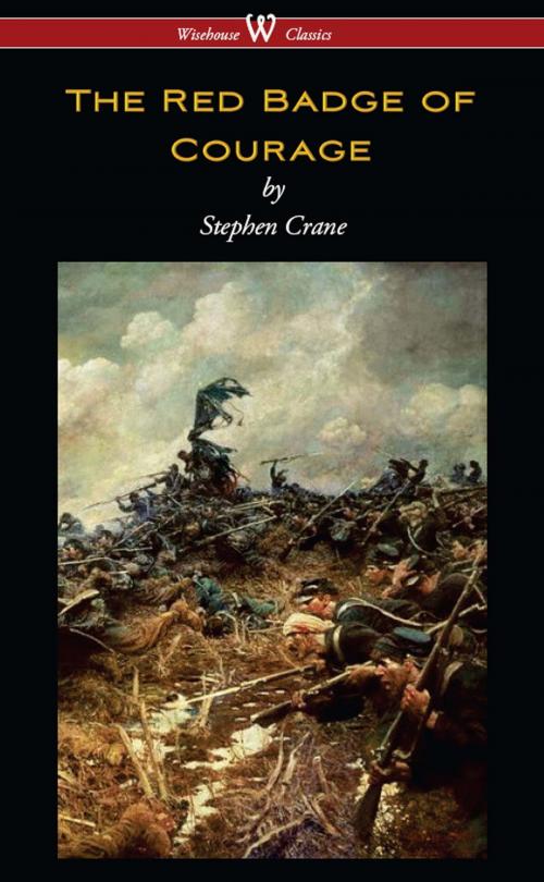 Cover of the book The Red Badge of Courage (Wisehouse Classics Edition) by Stephen Crane, Wisehouse