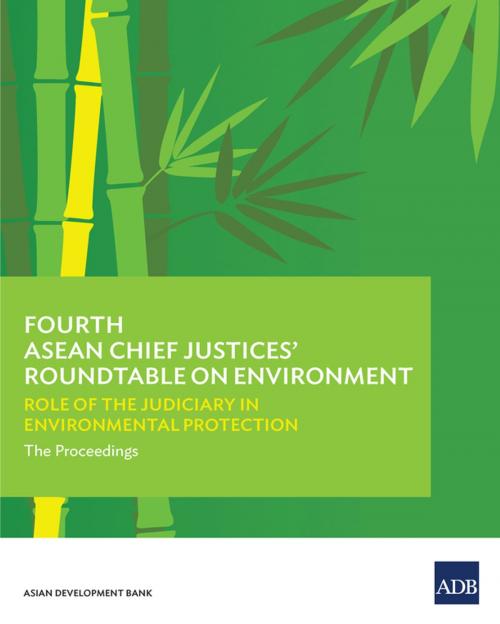 Cover of the book Fourth ASEAN Chief Justices' Roundtable on Environment by Asian Development Bank, Asian Development Bank