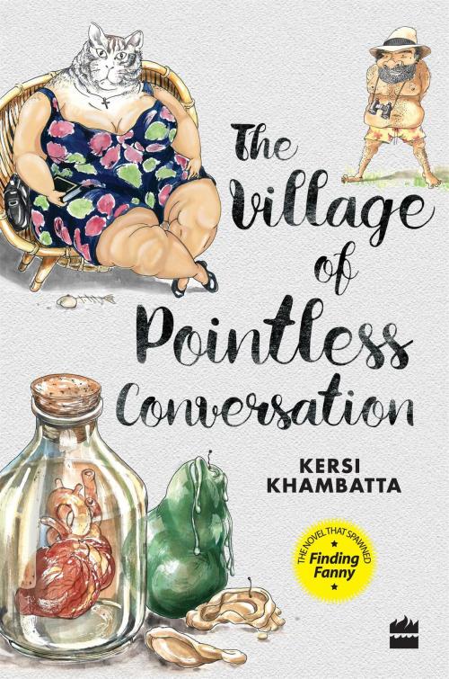 Cover of the book The Village of Pointless Conversation by Kersi Khambatta, HarperCollins Publishers India