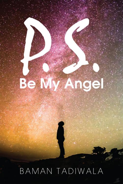 Cover of the book P.S. Be My Angel by Baman Tadiwala, Notion Press