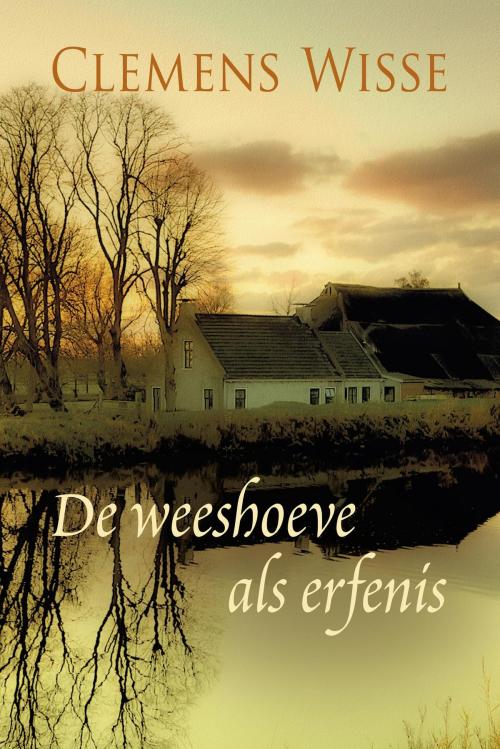 Cover of the book Een weeshoeve als erfenis by Clemens Wisse, VBK Media