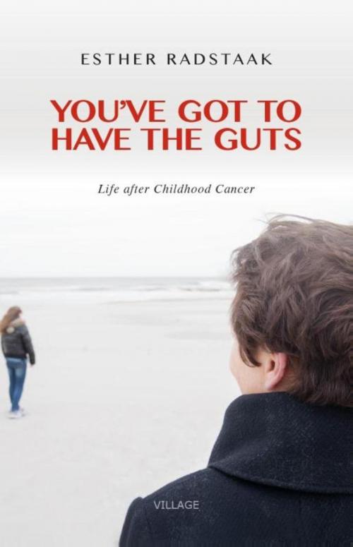 Cover of the book You've got to have the guts by Esther Radstaak, VanDorp Uitgevers