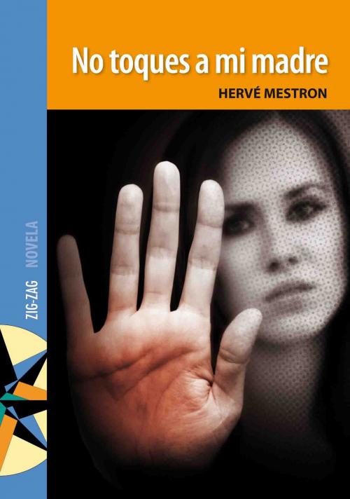 Cover of the book No toques a mi madre by Hervé Mestron, Zig-Zag