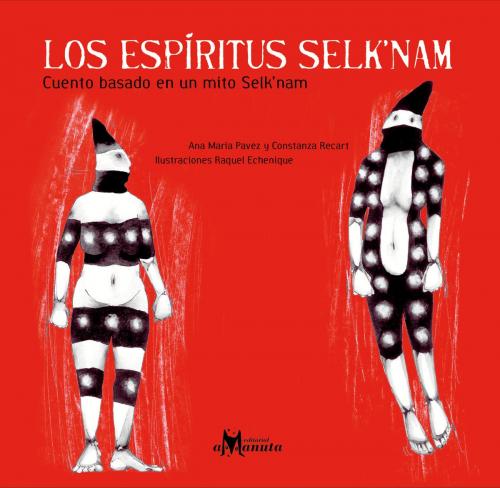 Cover of the book Los espíritus Selk'nam by Ana María Pavez, Constanza Recart, Editorial Amanuta