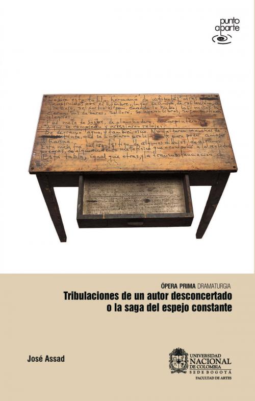 Cover of the book Tribulaciones de un autor desconcertado o la saga del espejo constante by José Assad, Universidad Nacional de Colombia