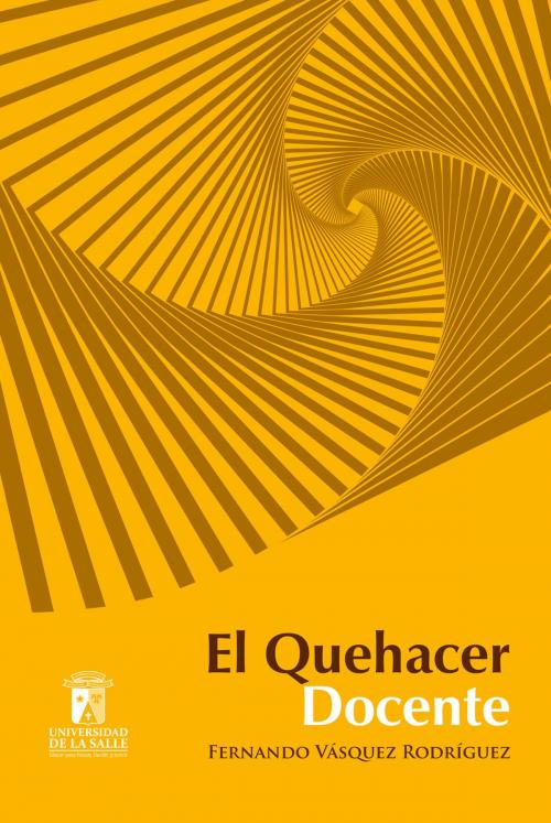 Cover of the book El quehacer docente by Fernando Vásquez Rodríguez, Universidad de La Salle