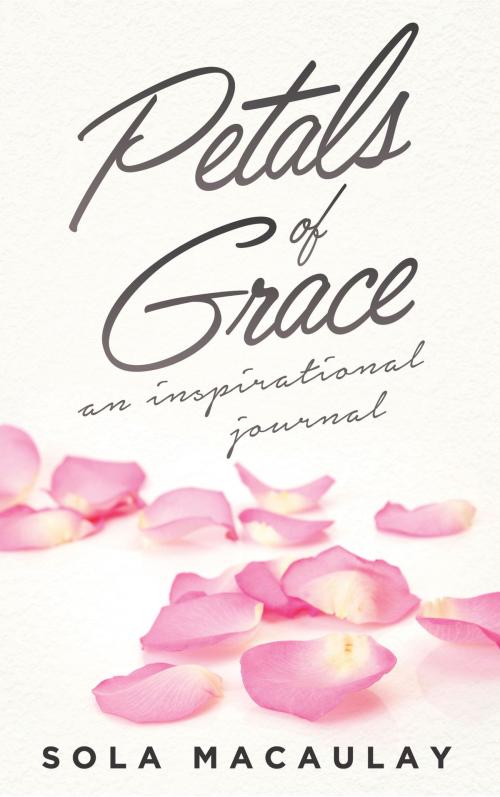 Cover of the book Petals of Grace by Sola Macaulay, Sola Macaulay