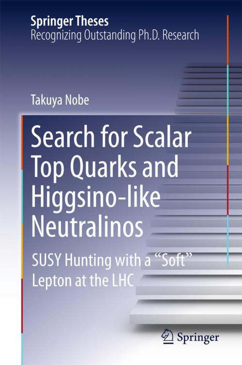 Cover of the book Search for Scalar Top Quarks and Higgsino-Like Neutralinos by Takuya Nobe, Springer Singapore