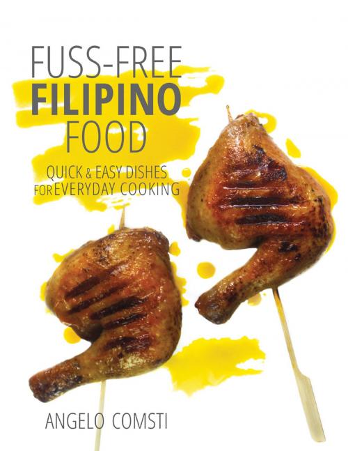 Cover of the book Fuss-free Filipino Food by Angelo Comsti, Marshall Cavendish International